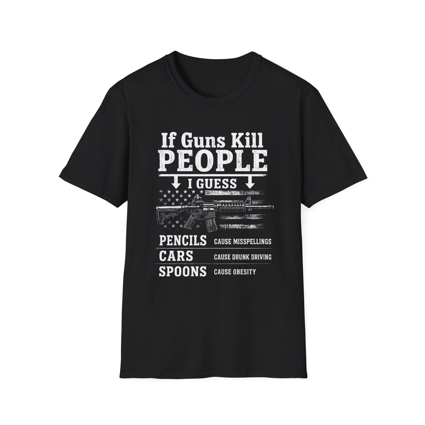 If Guns Kill People | Funny Pro 2A Tee | Unisex T-Shirt