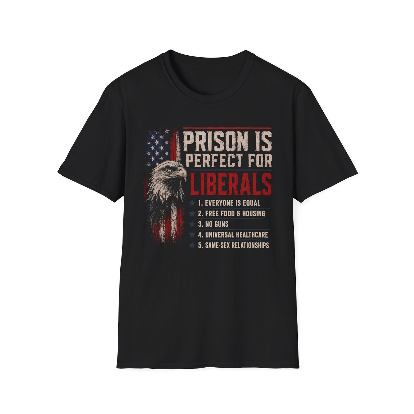 Prison Is Perfect For Liberals (Unisex T-Shirt)