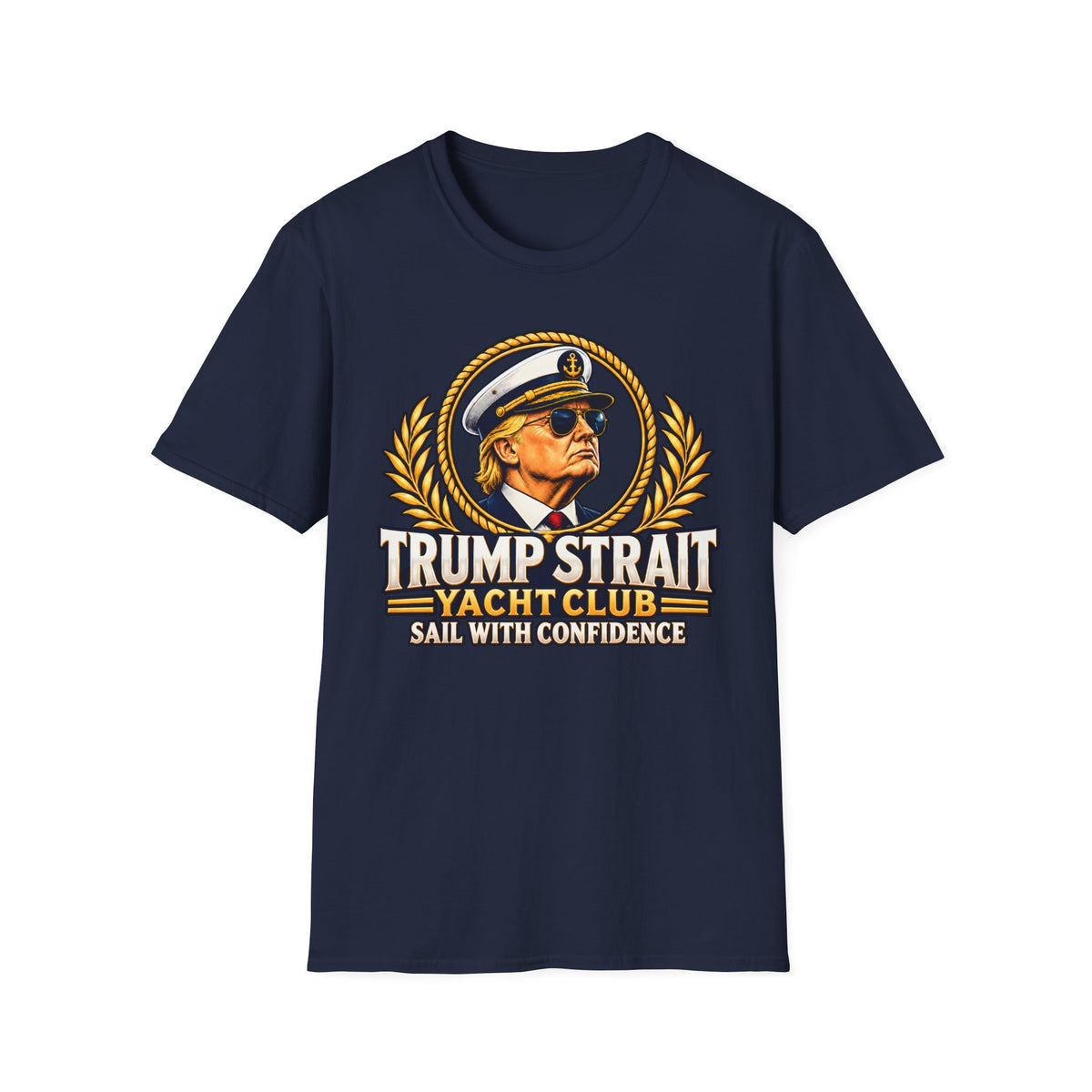 Trump Strait Yacht Club Shirt | Sail With Confidence T-Shirt | Nautical Unisex Tee