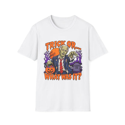 Trick Or… What Was It? | Sleepy Joe Biden Zombie Halloween Tee | Unisex T-Shirt