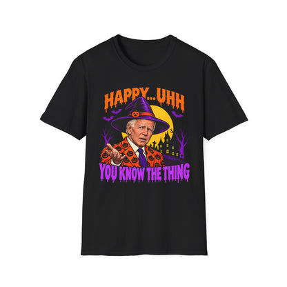 Happy… Uhh You Know the Thing | Joe Biden Witch Halloween Tee | Unisex T-Shirt