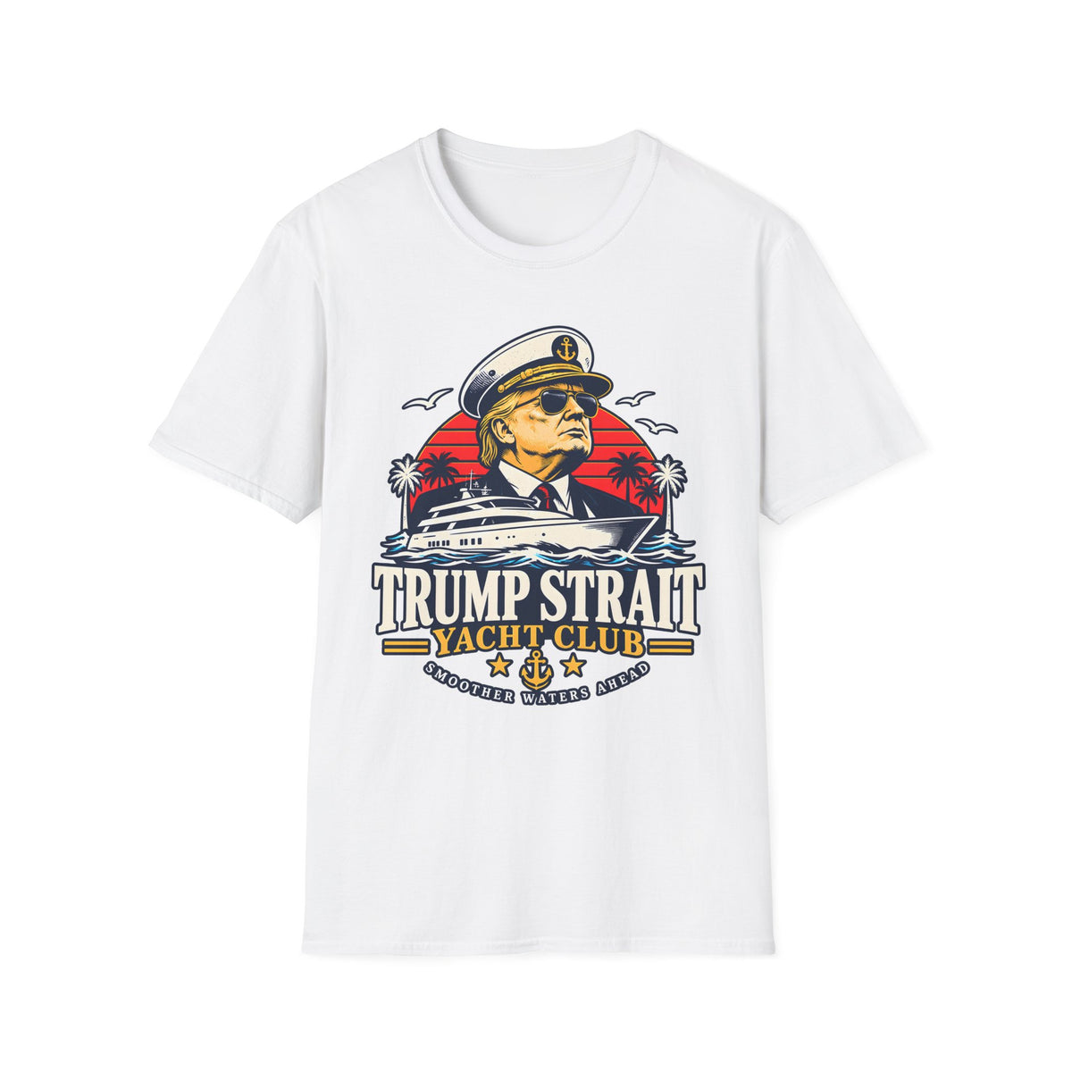 Trump Strait Yacht Club Shirt | Nautical Captain T-Shirt | Unisex Tee