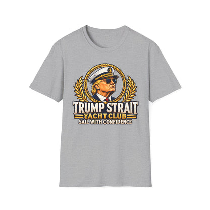 Trump Strait Yacht Club Shirt | Sail With Confidence T-Shirt | Nautical Unisex Tee
