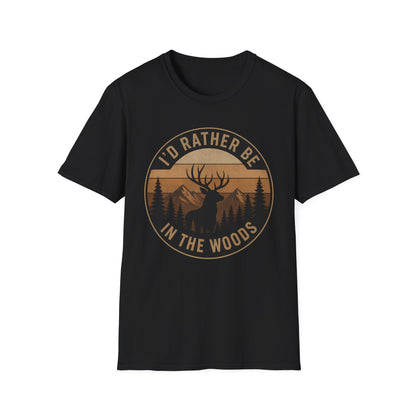 I'd Rather Be in the Woods Shirt | Hunting Outdoors Tee | Unisex T-Shirt
