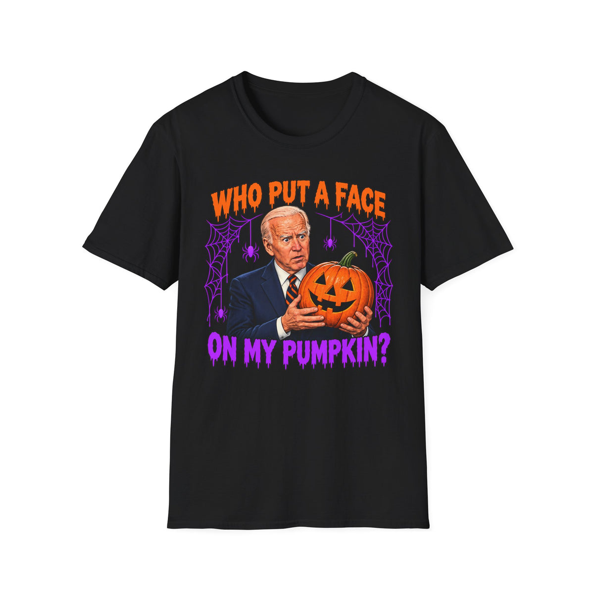 Funny “Who Put a Face on My Pumpkin?” Tee | Joe Biden Halloween Unisex T-Shirt