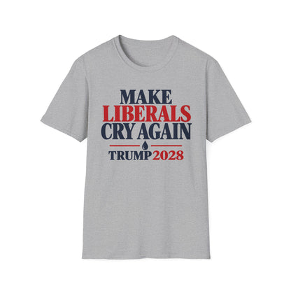 Make Liberals Cry Again Shirt | Trump 2028 T-Shirt | Unisex Graphic Tee