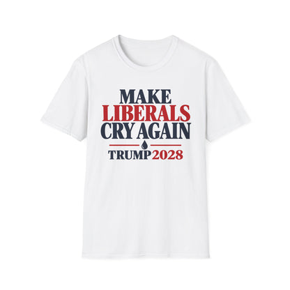 Make Liberals Cry Again Shirt | Trump 2028 T-Shirt | Unisex Graphic Tee