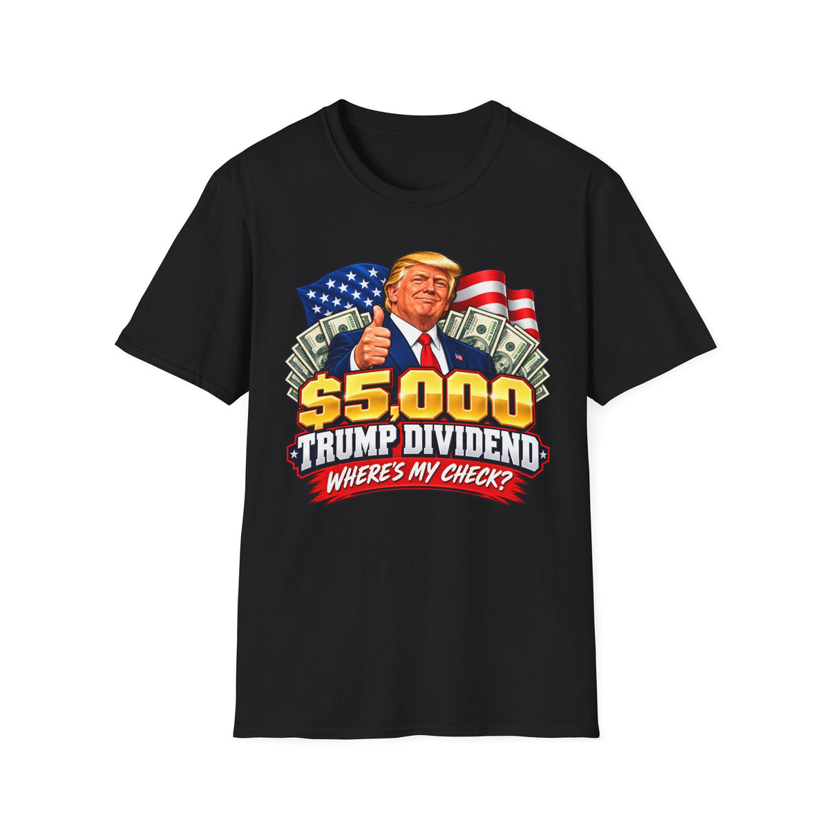 Where’s My Check Trump Dividend Shirt | $5,000 Graphic T-Shirt | Unisex Tee