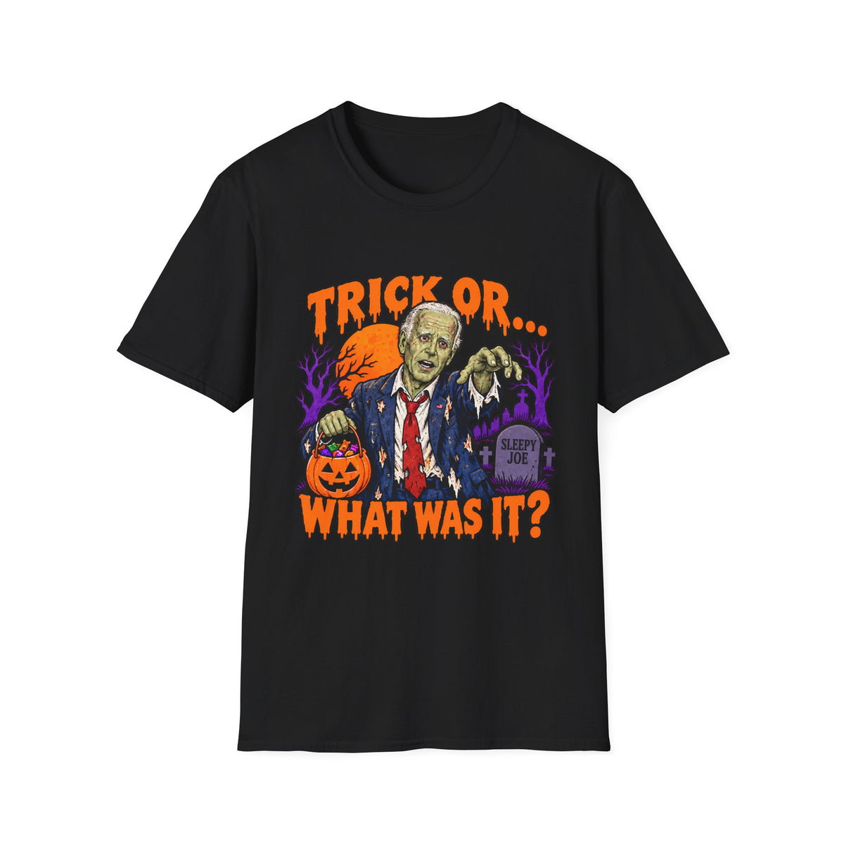 Trick Or… What Was It? | Sleepy Joe Biden Zombie Halloween Tee | Unisex T-Shirt