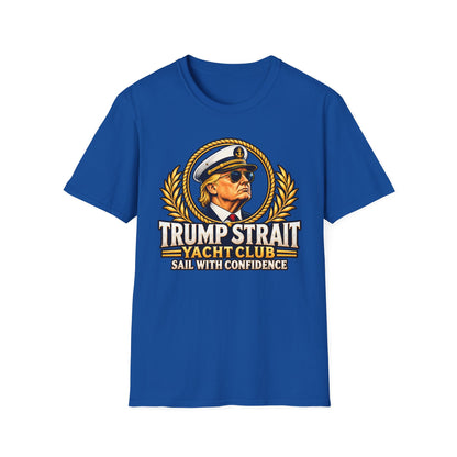 Trump Strait Yacht Club Shirt | Sail With Confidence T-Shirt | Nautical Unisex Tee