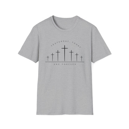 Yesterday Today and Forever Shirt | Christian Faith Tee | Unisex T-Shirt