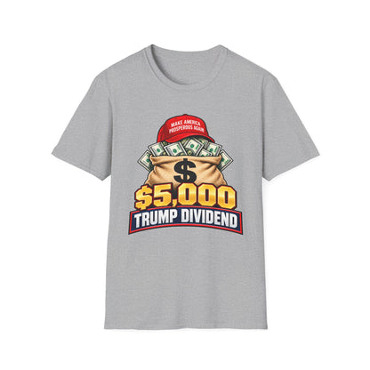 $5,000 Trump Dividend Shirt | Money Bag Graphic T-Shirt | Unisex Tee