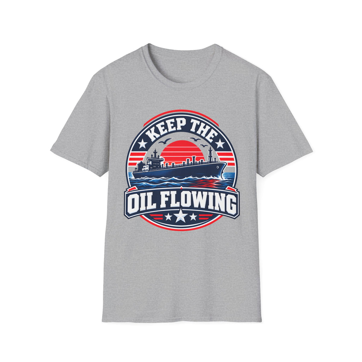 Keep the Oil Flowing Shirt | Patriotic Oil Tanker T-Shirt | Unisex Tee