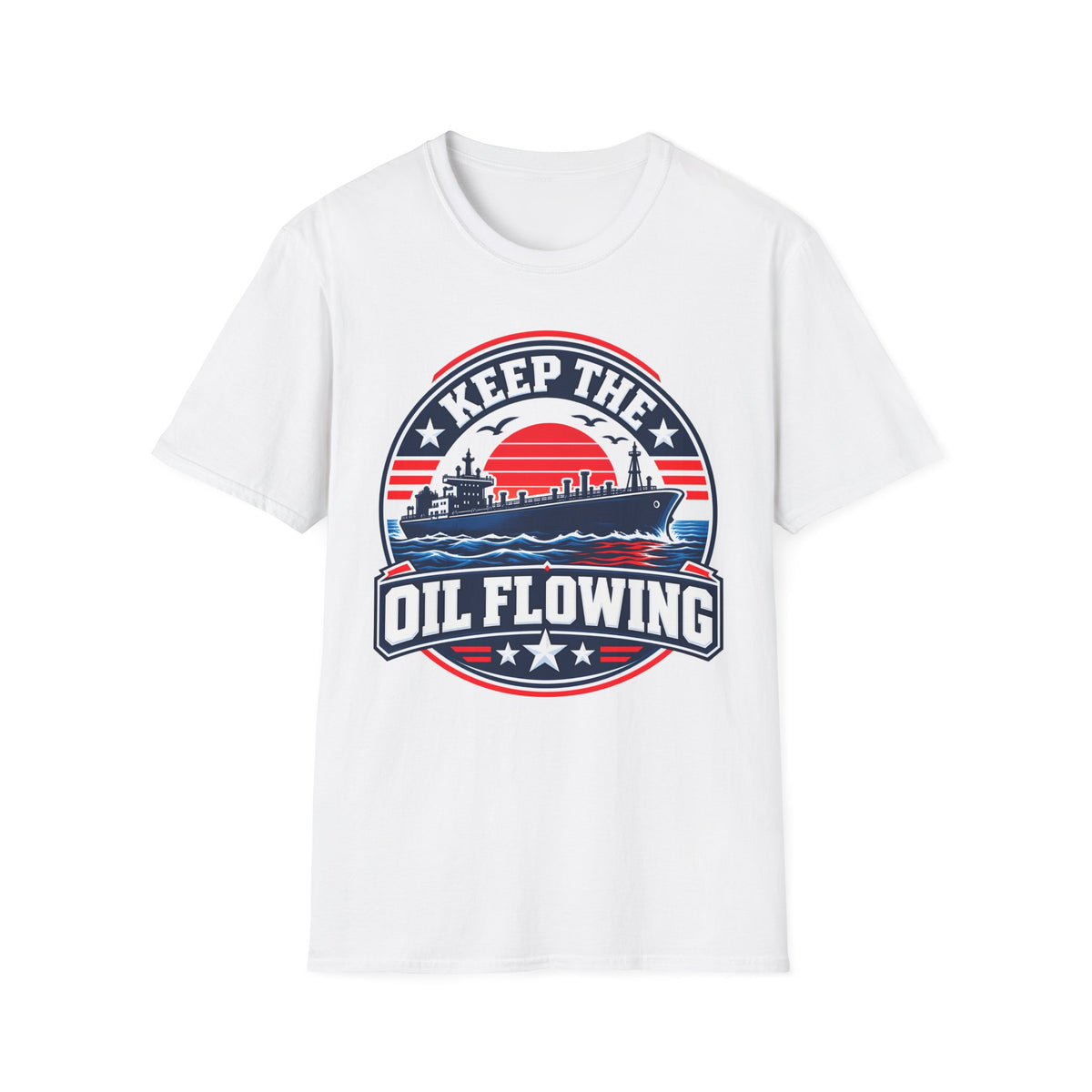 Keep the Oil Flowing Shirt | Patriotic Oil Tanker T-Shirt | Unisex Tee