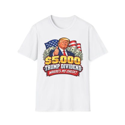 Where’s My Check Trump Dividend Shirt | $5,000 Graphic T-Shirt | Unisex Tee