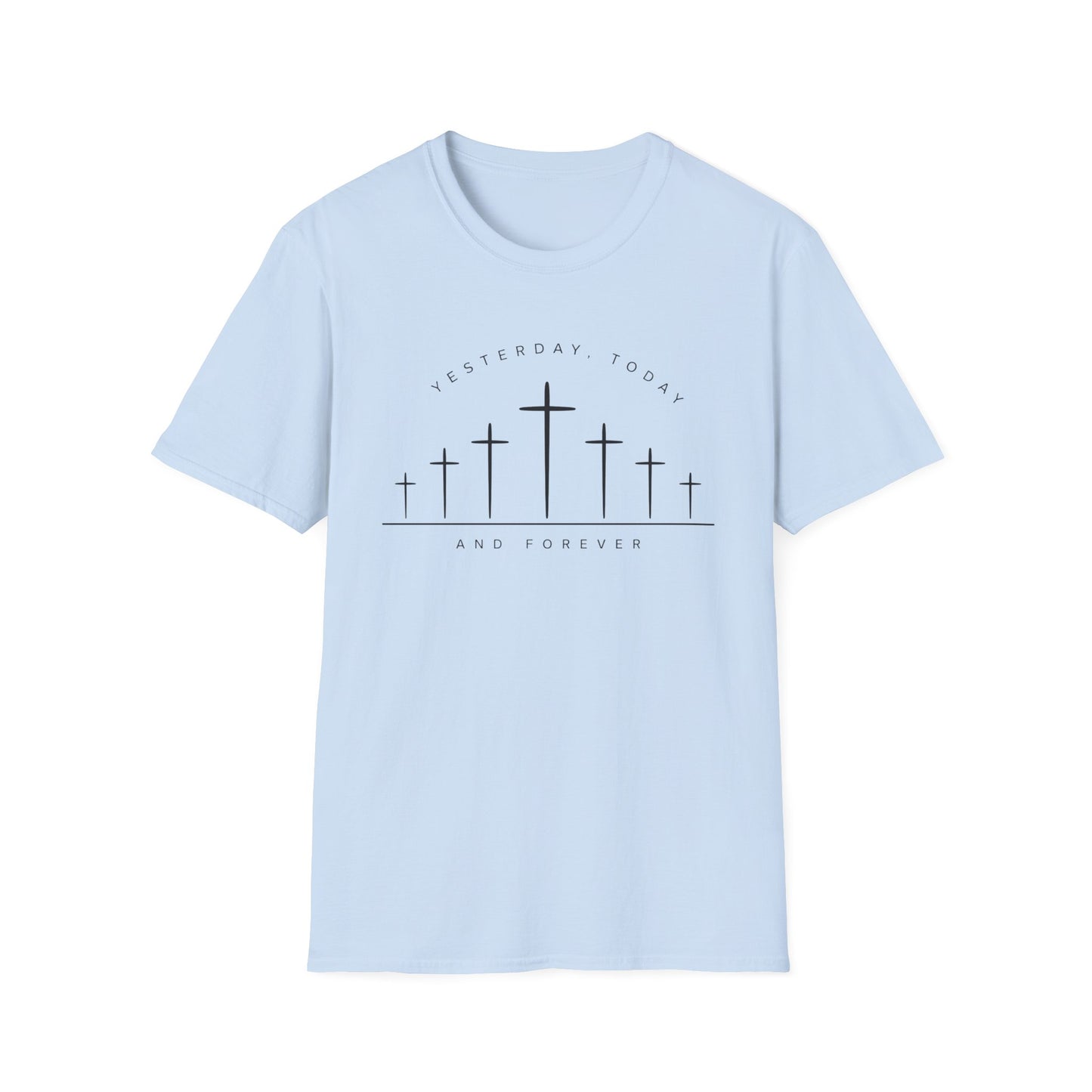 Yesterday Today and Forever Shirt | Christian Faith Tee | Unisex T-Shirt