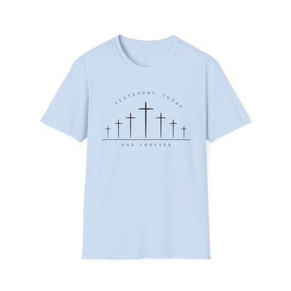Yesterday Today and Forever Shirt | Christian Faith Tee | Unisex T-Shirt