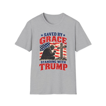 Saved by Grace Standing with Trump Shirt | Christian Patriotic T-Shirt | Unisex Tee