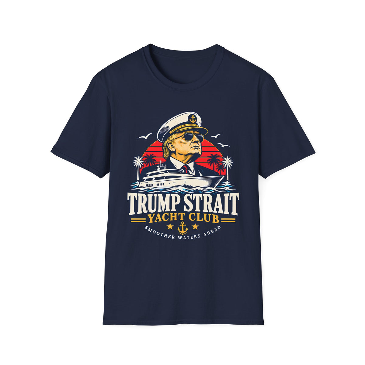 Trump Strait Yacht Club Shirt | Nautical Captain T-Shirt | Unisex Tee