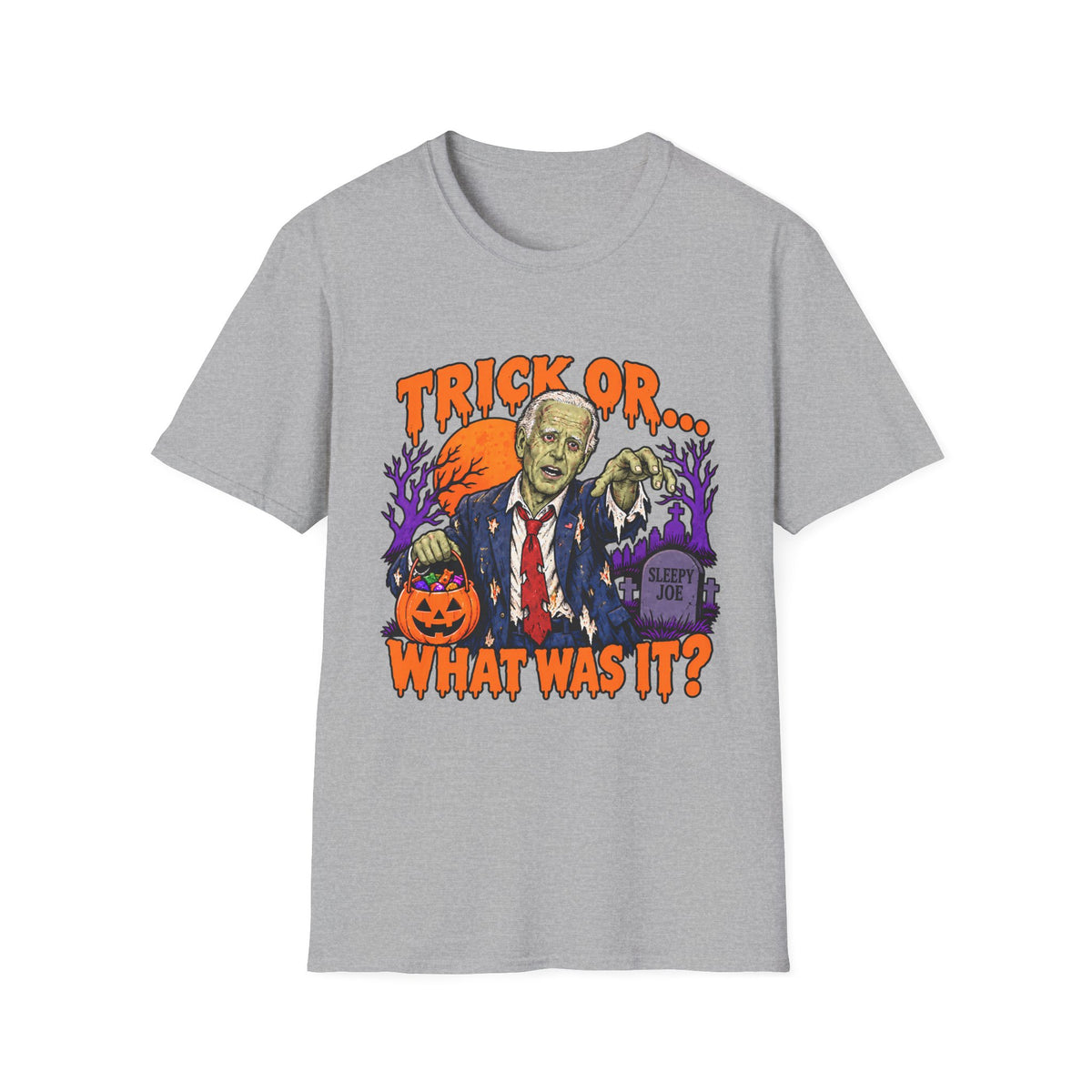 Trick Or… What Was It? | Sleepy Joe Biden Zombie Halloween Tee | Unisex T-Shirt
