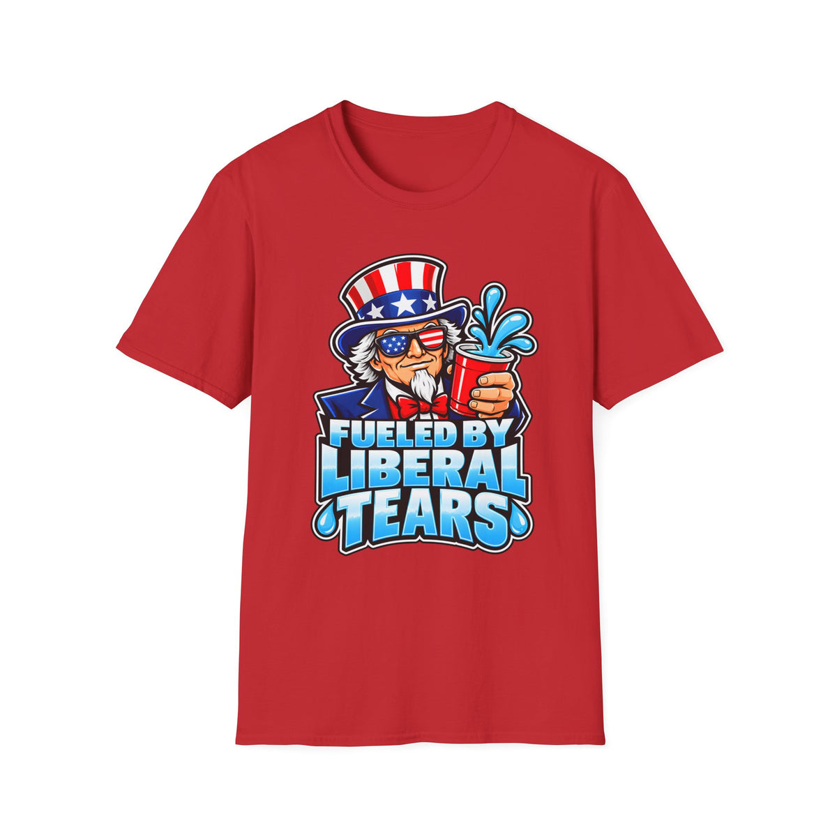 Fueled by Liberal Tears Uncle Sam Shirt | Patriotic T-Shirt | Unisex Tee