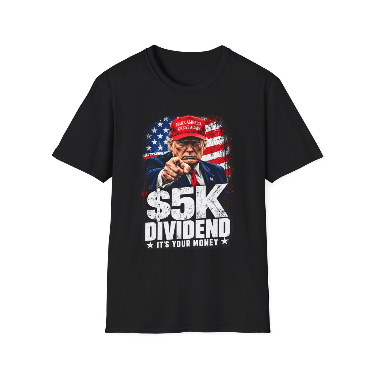 $5K Dividend Trump T-Shirt | It's Your Money Political Graphic
