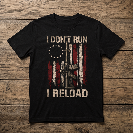 I Don't Run I Reload | Funny Pro Gun 2A Tee | Unisex T-Shirt