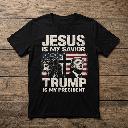 Jesus Is My Savior Trump Is My President | Patriotic Christian Tee | Unisex T-Shirt