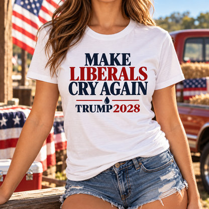 Make Liberals Cry Again Shirt | Trump 2028 T-Shirt | Unisex Graphic Tee