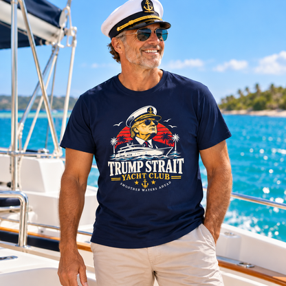 Trump Strait Yacht Club Shirt | Nautical Captain T-Shirt | Unisex Tee