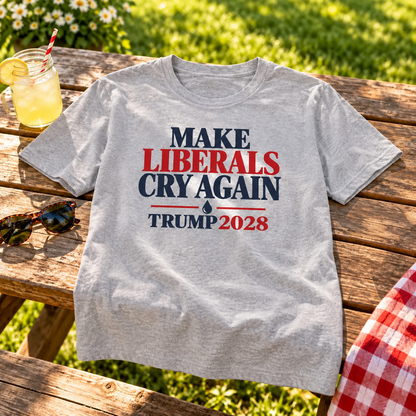 Make Liberals Cry Again Shirt | Trump 2028 T-Shirt | Unisex Graphic Tee