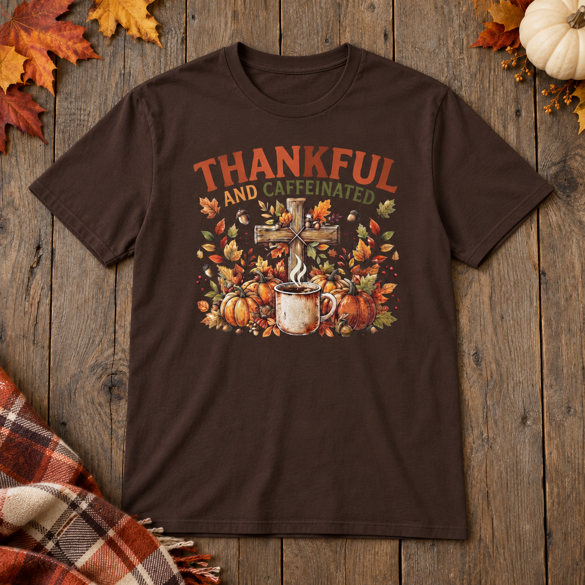 Dark Brown Thankful and Caffeinated Shirt on the shared autumn wooden background