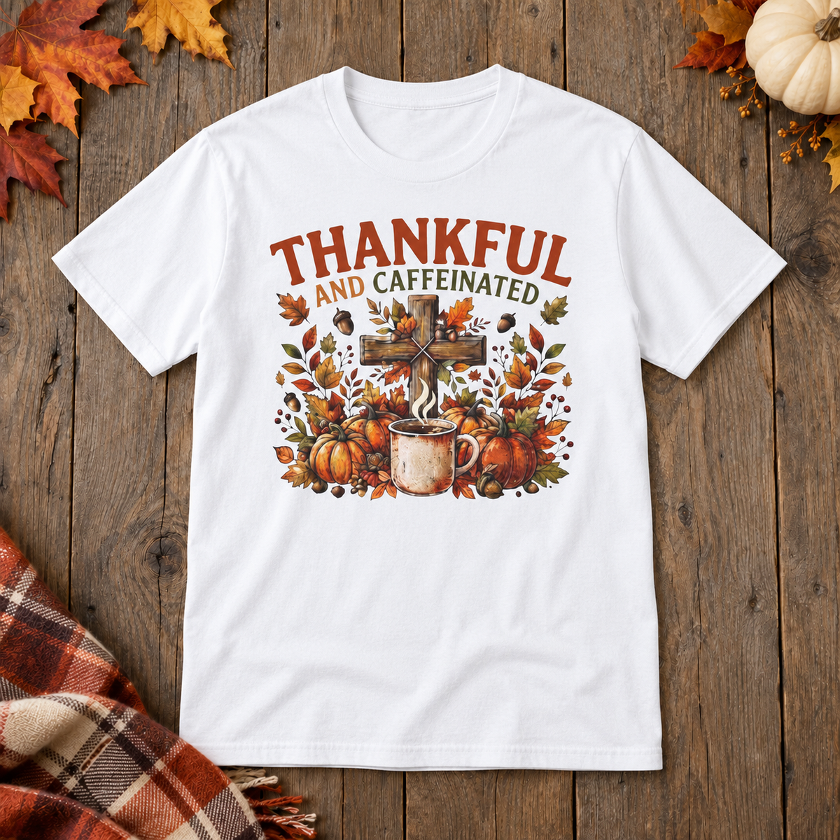 White Thankful and Caffeinated Shirt on the shared autumn wooden background