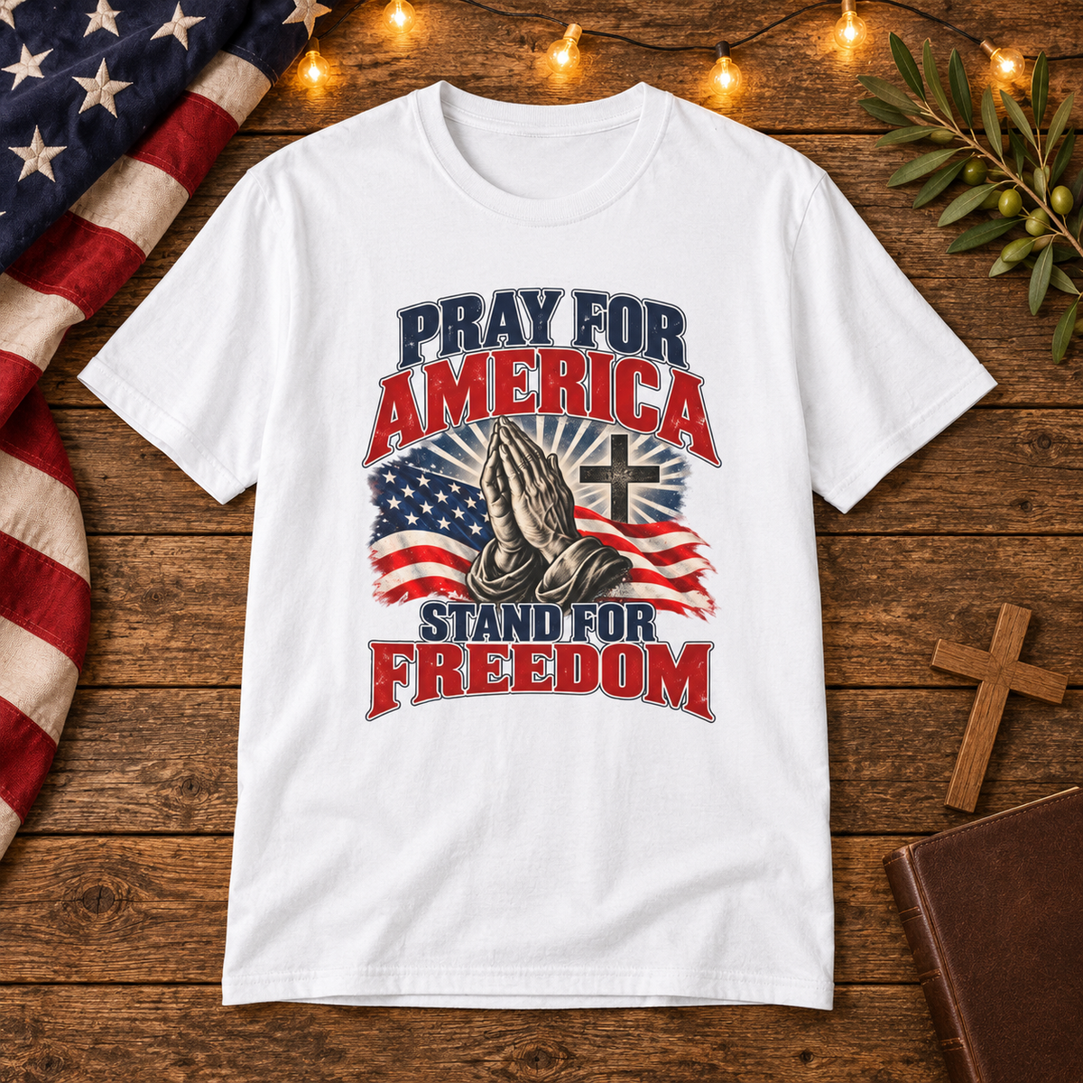 Pray for America Stand for Freedom T-Shirt on Christian American wooden background