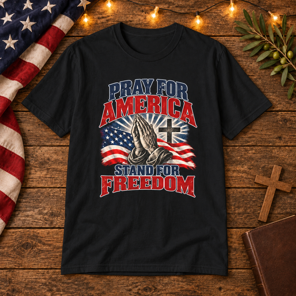 Pray for America Stand for Freedom T-Shirt on Christian American wooden background