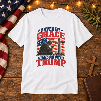 Saved by Grace Standing with Trump T-Shirt on Christian American wooden background