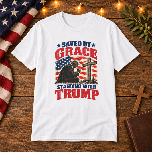 Saved by Grace Standing with Trump T-Shirt on Christian American wooden background