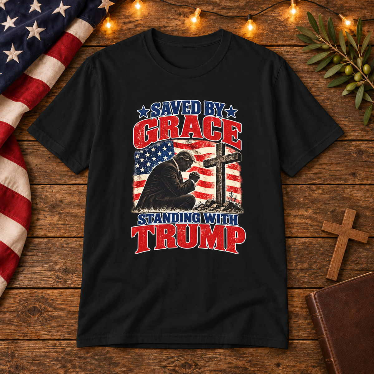 Saved by Grace Standing with Trump T-Shirt on Christian American wooden background