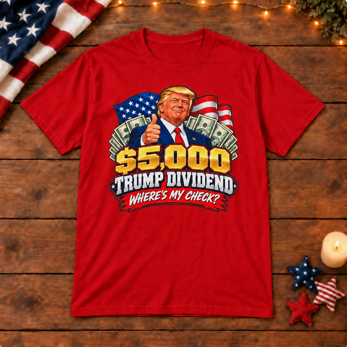 Where’s My Check Trump Dividend shirt in Red, patriotic wooden background