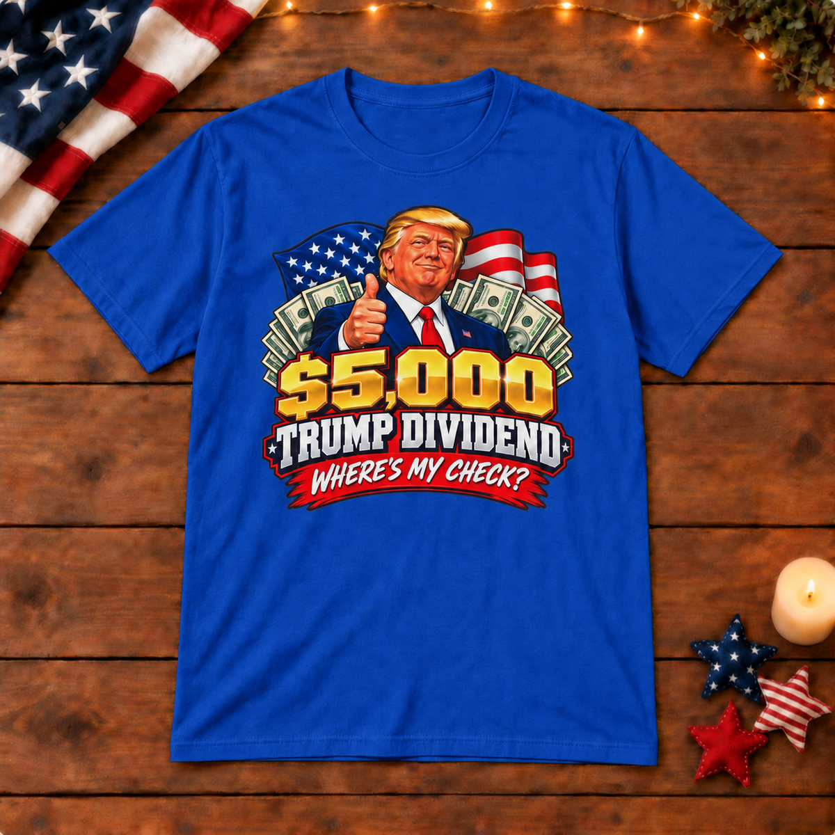 Where’s My Check Trump Dividend shirt in Royal Blue, patriotic wooden background