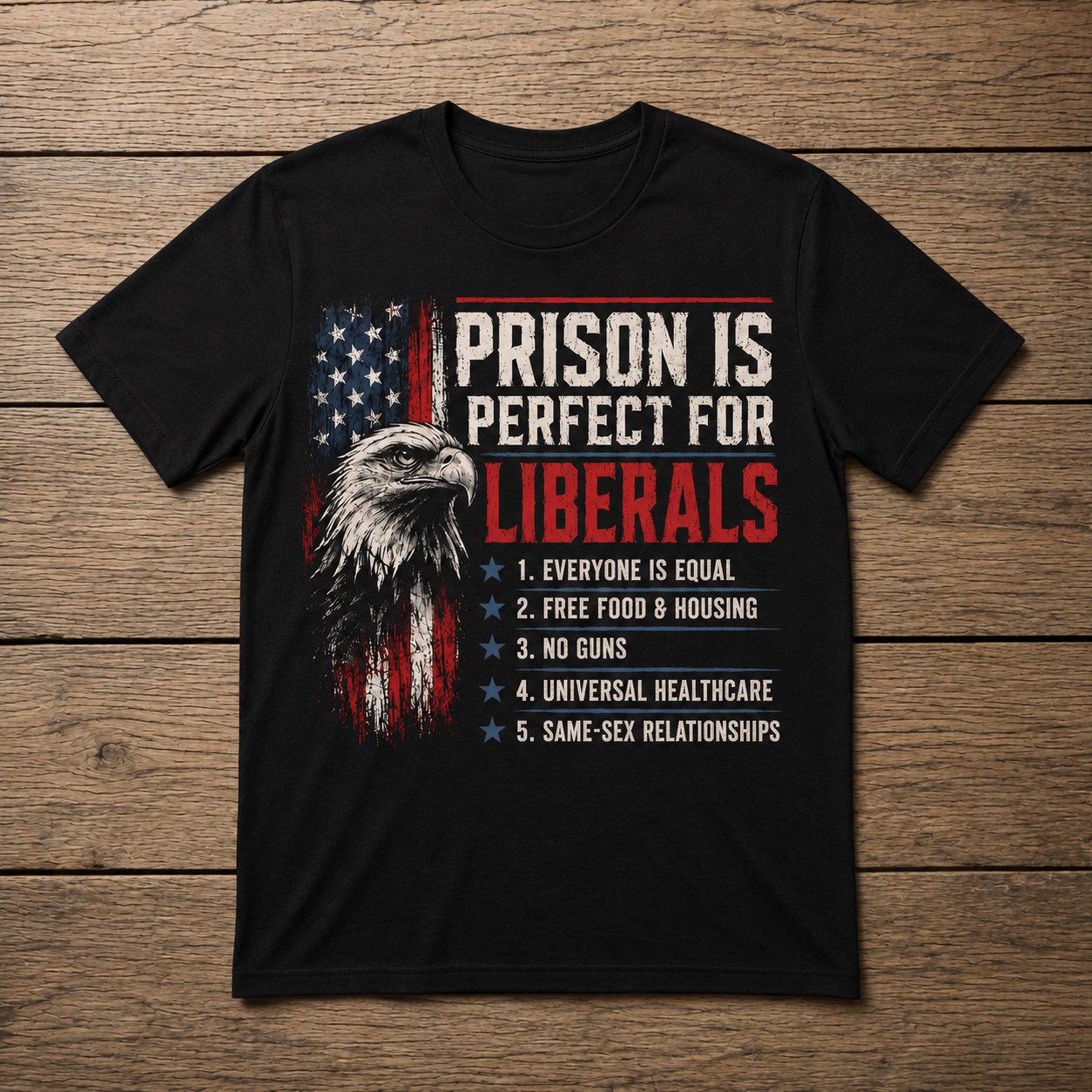 Prison Is Perfect for Liberals | Political Humor Tee | Unisex T-Shirt