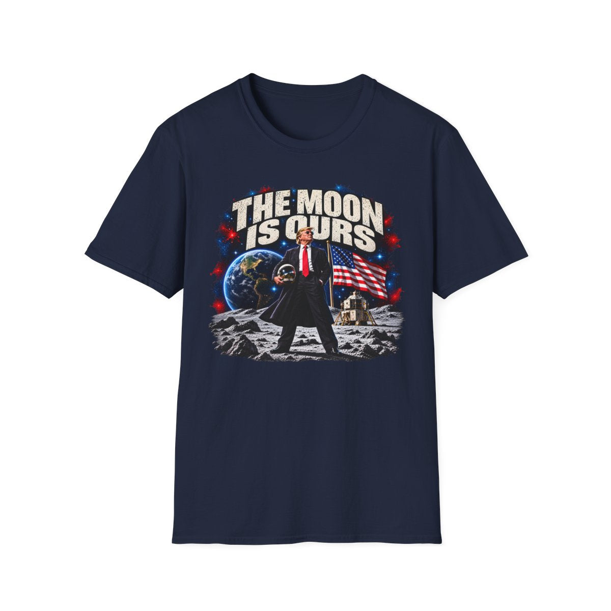The Moon Is Ours Trump Shirt | Patriotic Space T-Shirt | MAGA Unisex Tee