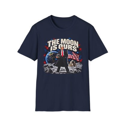 The Moon Is Ours Trump Shirt | Patriotic Space T-Shirt | MAGA Unisex Tee