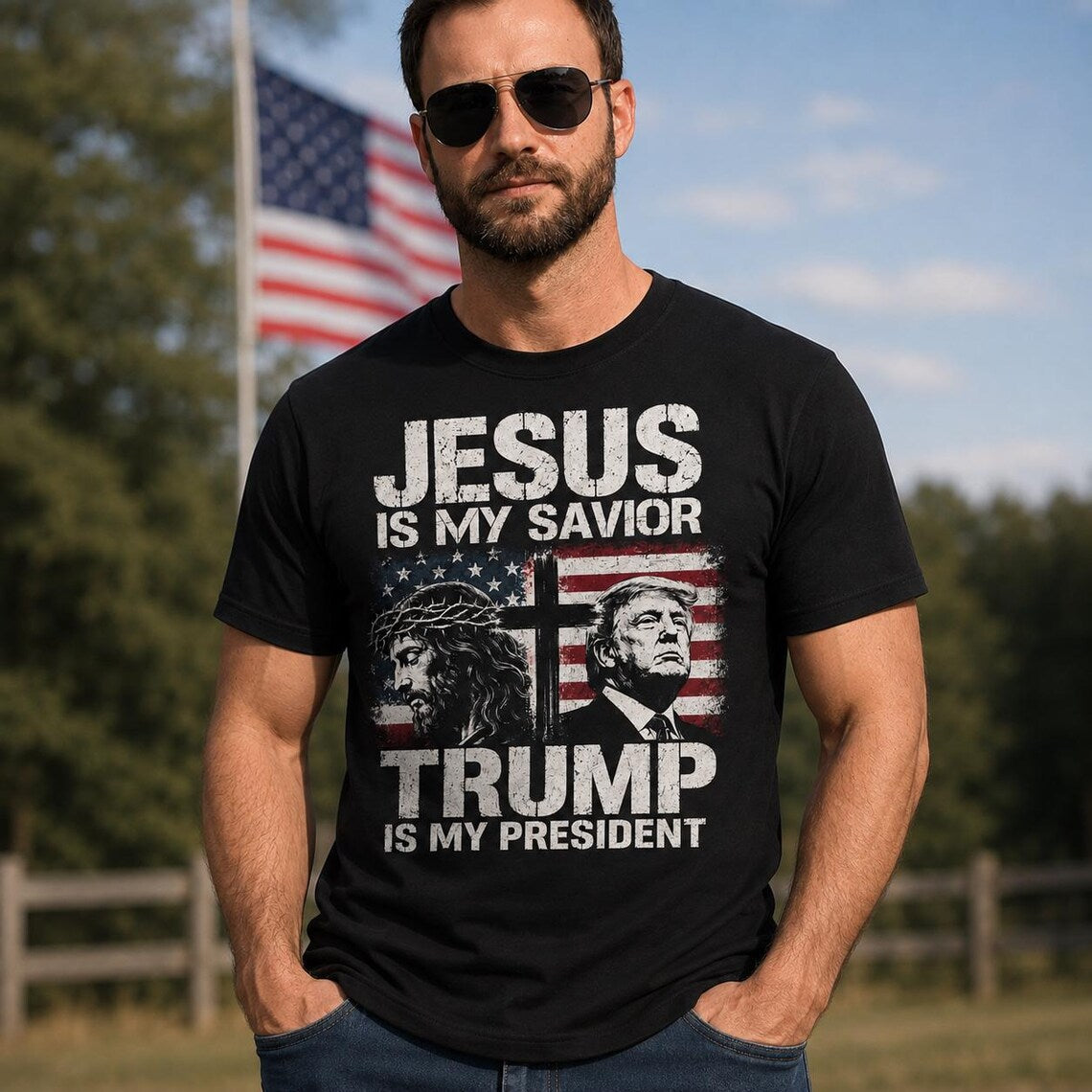 Jesus Is My Savior Trump Is My President | Patriotic Christian Tee | Unisex T-Shirt