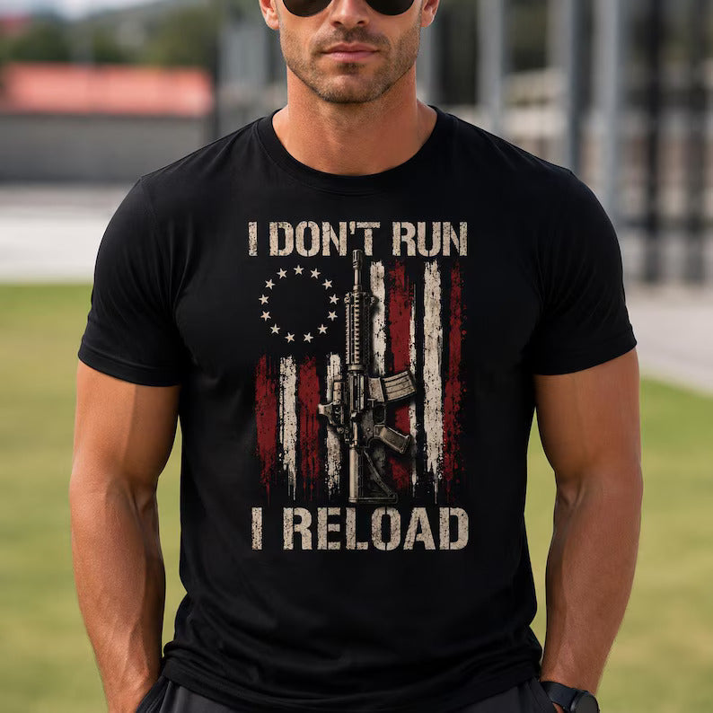I Don't Run I Reload | Funny Pro Gun 2A Tee | Unisex T-Shirt