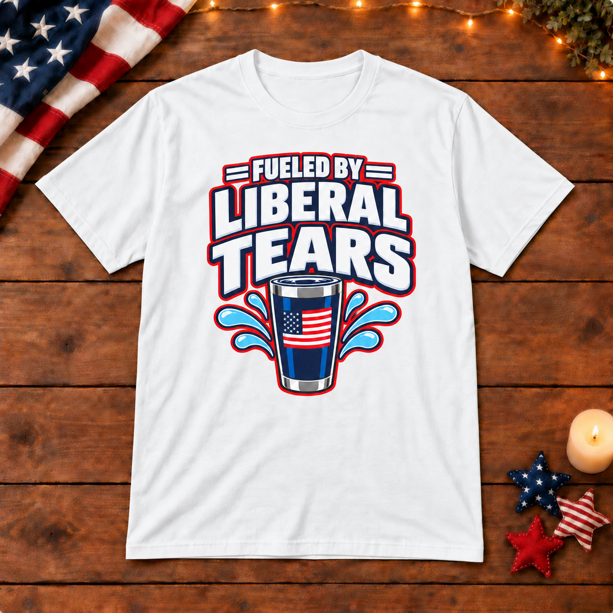 Fueled by Liberal Tears Tumbler Shirt in White, on patriotic wooden background