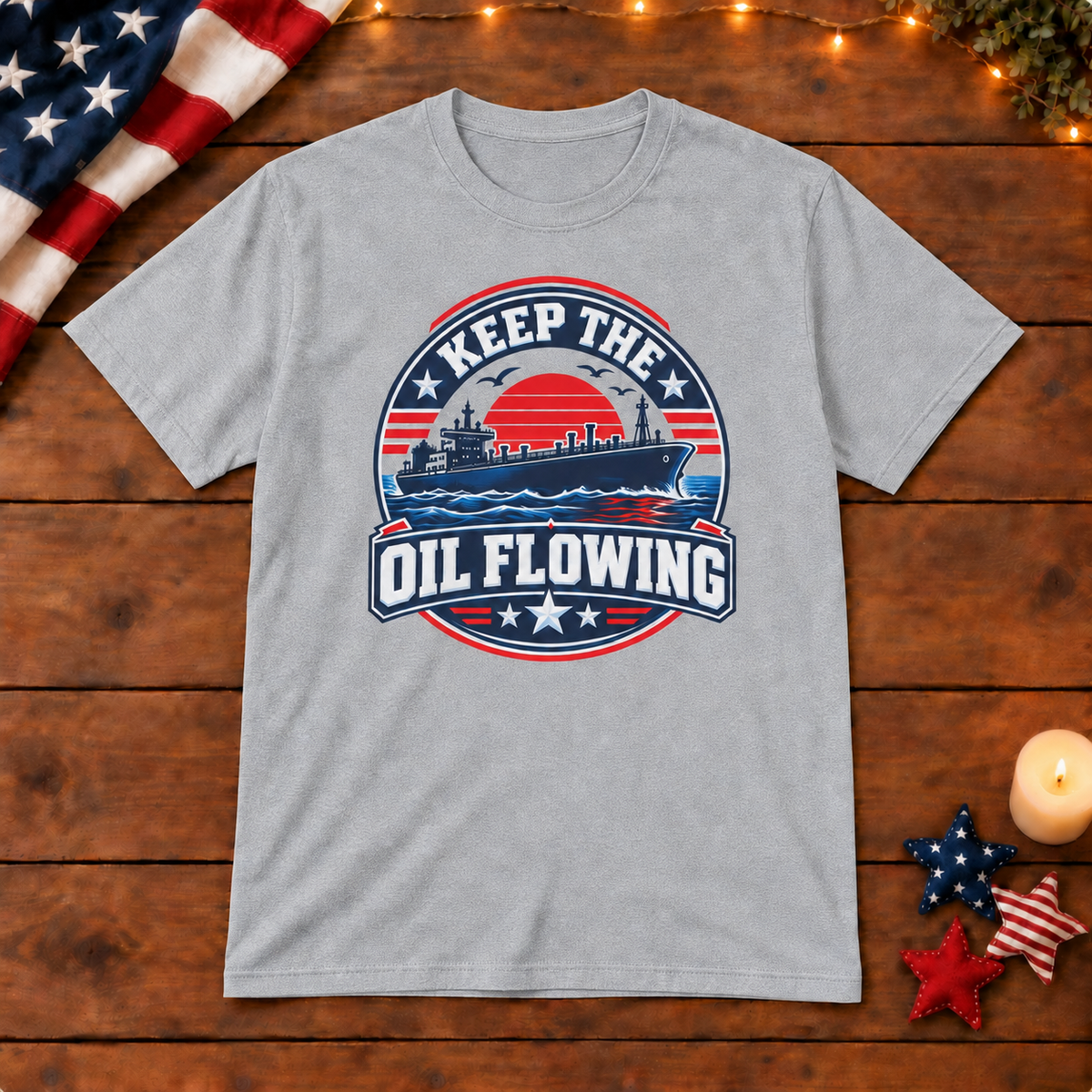 Keep the Oil Flowing Shirt — Gray shirt on patriotic wooden background