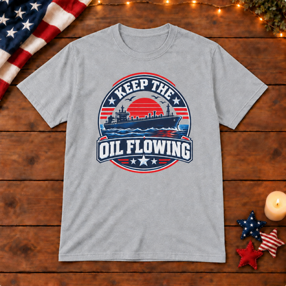 Keep the Oil Flowing Shirt — Gray shirt on patriotic wooden background