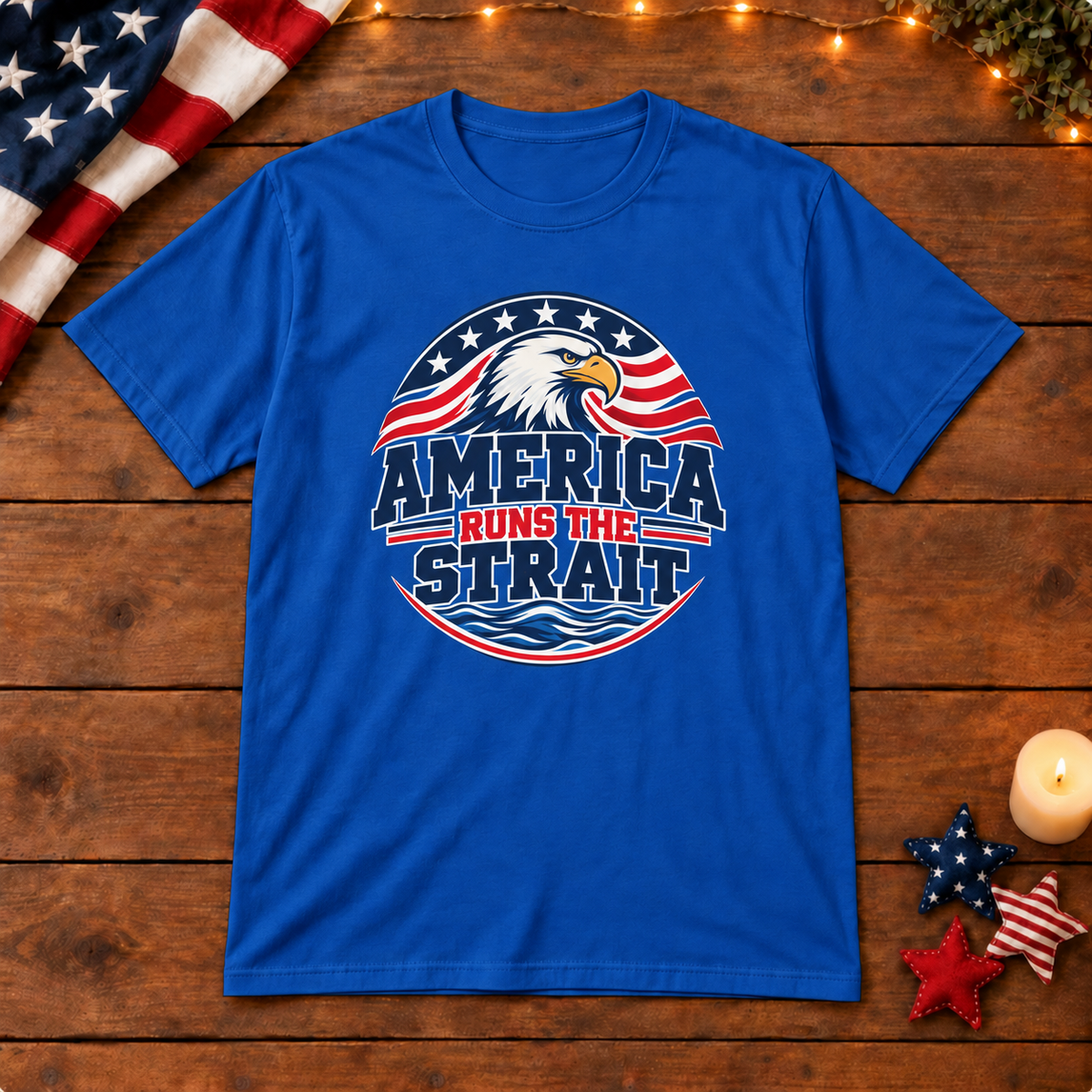 America Runs the Strait Shirt — Royal Blue shirt on patriotic wooden background