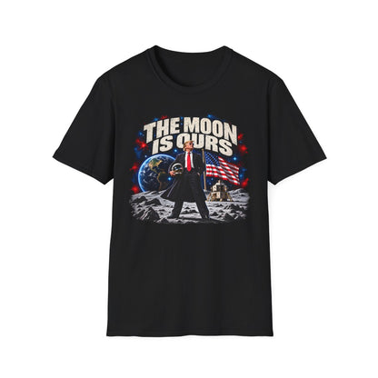 The Moon Is Ours Trump Shirt | Patriotic Space T-Shirt | MAGA Unisex Tee